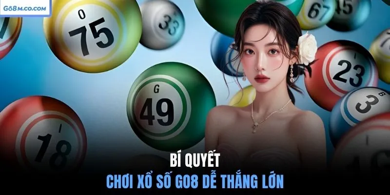bi-quyet-choi-xo-so-go8-de-thang-lon