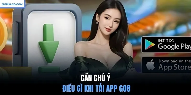 can-chu-y-dieu-gi-khi-tai-app-go8