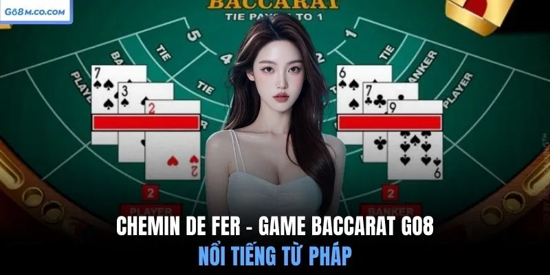 chemin-de-fer-game-baccarat-go8-noi-tieng-tu-phap