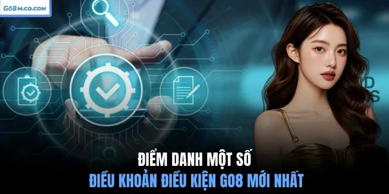 diem-danh-mot-so-dieu-khoan-dieu-kien-go8-moi-nhat