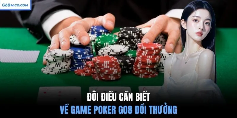 doi-dieu-can-biet-ve-game-poker-go8-doi-thuong