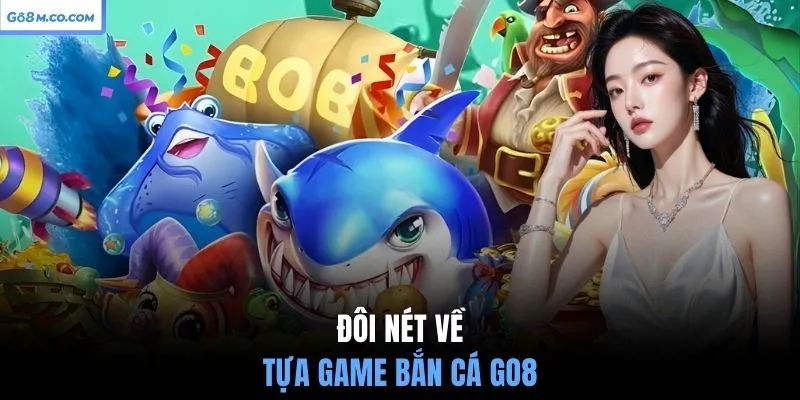 doi-net-ve-tua-game-ban-ca-go8
