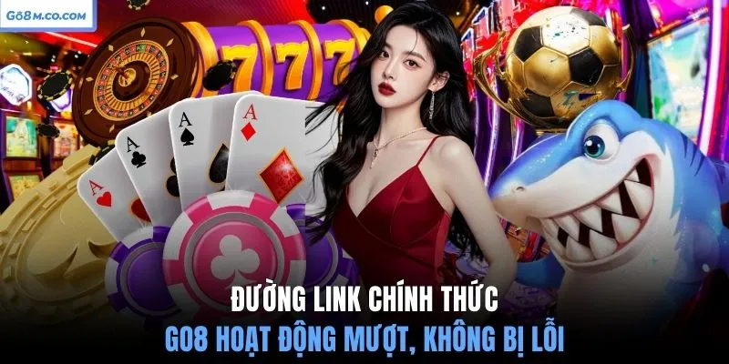 duong-link-chinh-thuc-go8-hoat-dong-muot-khong-bi-loi