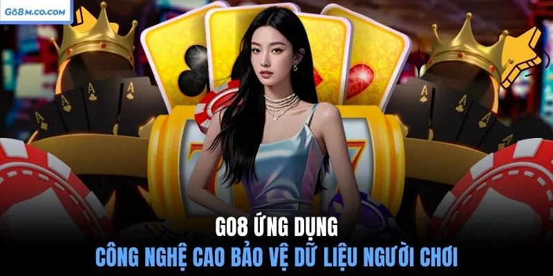 go8-ung-dung-cong-nghe-cao-bao-ve-du-lieu-nguoi-choi