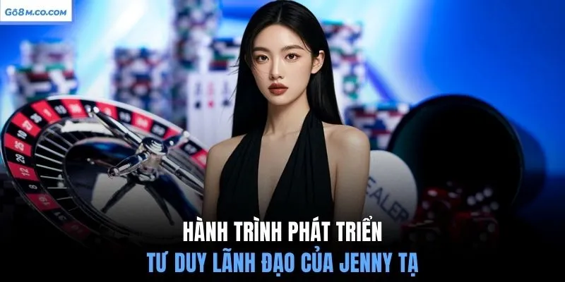 hanh-trinh-phat-trien-tu-duy-lanh-dao-cua-jenny-ta