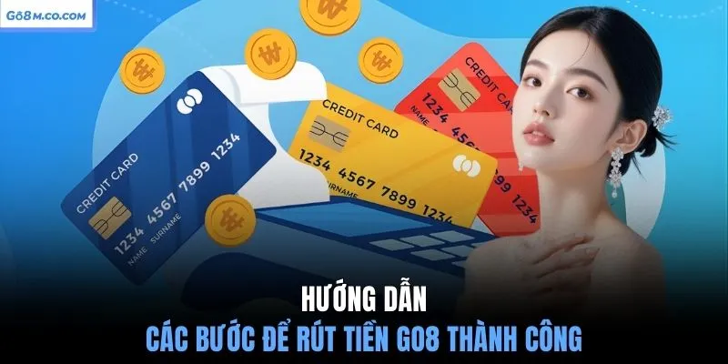 huong-dan-cac-buoc-de-rut-tien-go8-thanh-cong