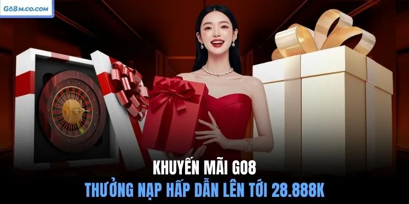 khuyen-mai-go8-thuong-nap-hap-dan-len-toi-28888k