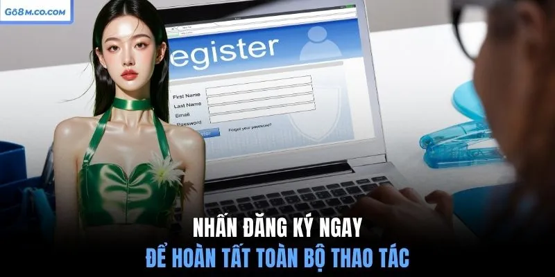 nhan-dang-ky-ngay-de-hoan-tat-toan-bo-thao-tac