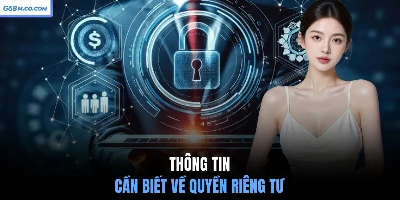 thong-tin-can-biet-ve-quyen-rieng-tu