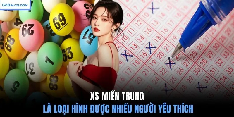 xs-mien-trung-la-loai-hinh-duoc-nhieu-nguoi-yeu-thich